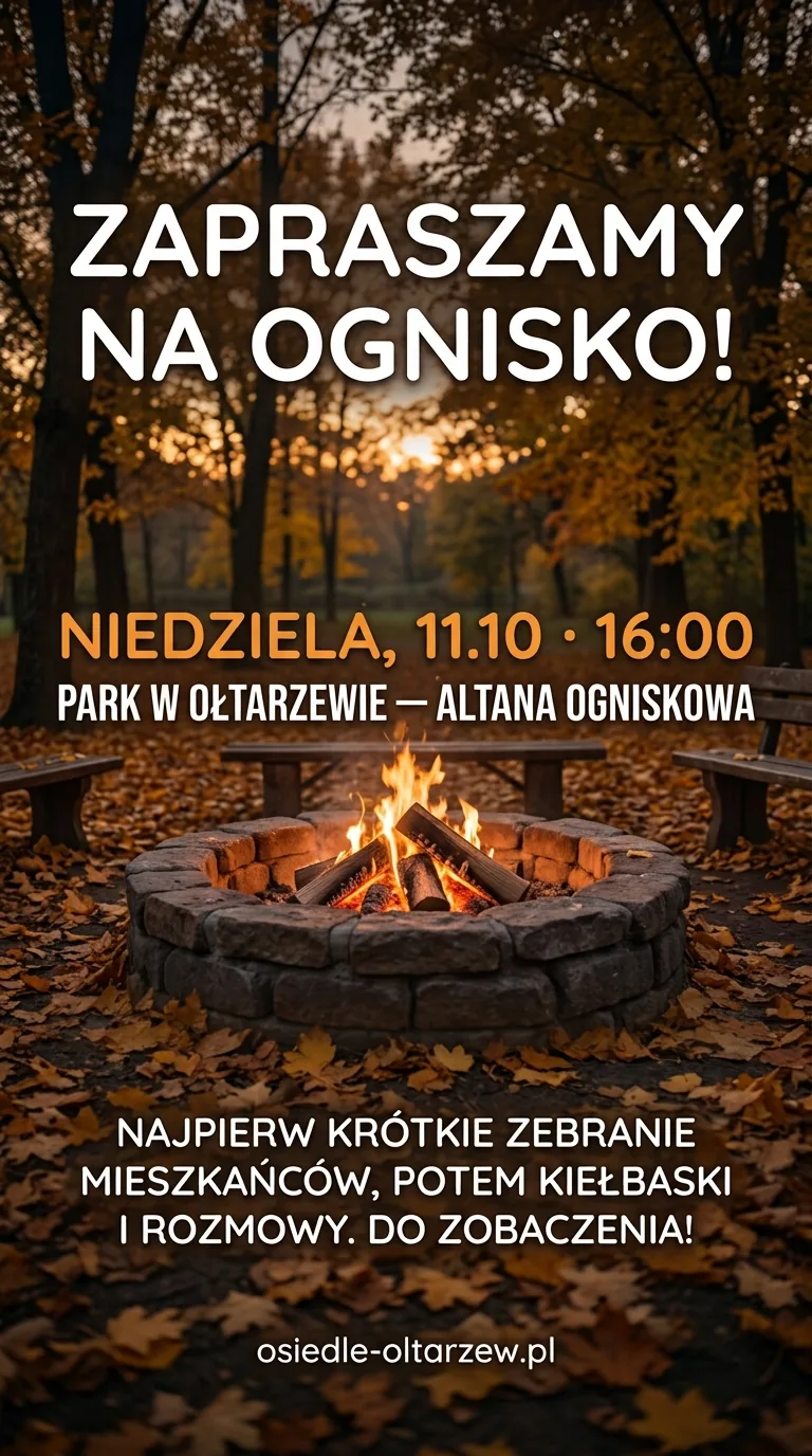 Zapraszamy na ognisko! Niedziela 11.10, godz. 16:00, Park w Ołtarzewie — altana ogniskowa. Najpierw krótkie Zebranie Mieszkańców, potem kiełbaski i rozmowy. Do zobaczenia! osiedle-oltarzew.pl