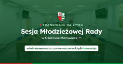 Zdjęcie do wpisu: Transmisja I uroczystej Sesji Młodzieżowej Rady w Ożarowie Mazowieckim w dniu 27